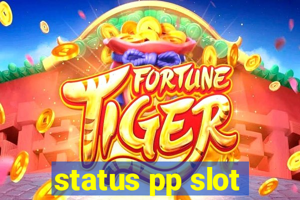 status pp slot